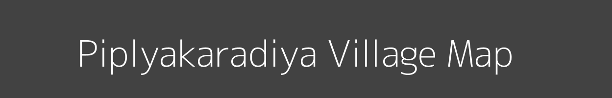 Map of Piplyakaradiya Village in Madhya Pradesh Image