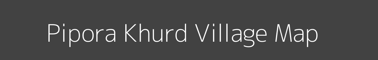 Map of Pipora Khurd Village in Madhya Pradesh Image