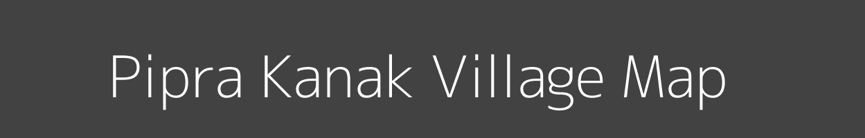 Map of Pipra Kanak Village in Uttar Pradesh Image