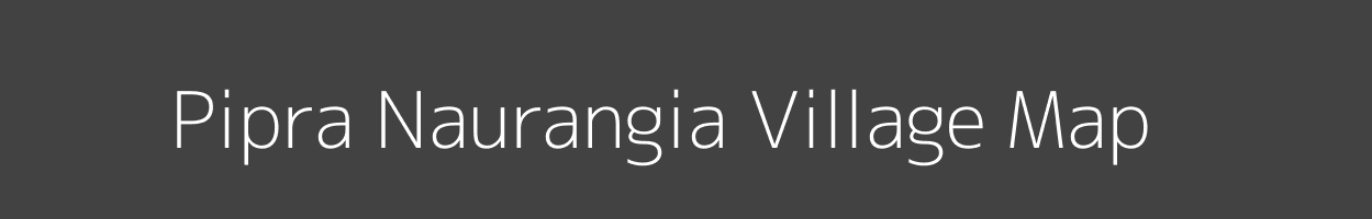 Map of Pipra Naurangia Village in Bihar Image