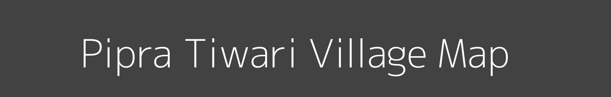 Map of Pipra Tiwari Village in Uttar Pradesh Image