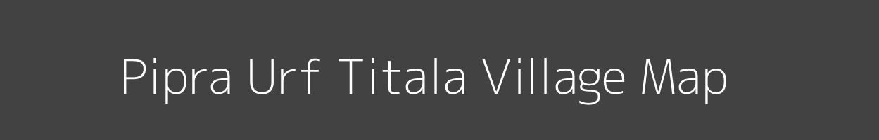 Map of Pipra Urf Titala Village in Uttar Pradesh Image