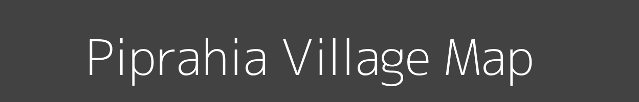 Map of Piprahia Village in Bihar Image