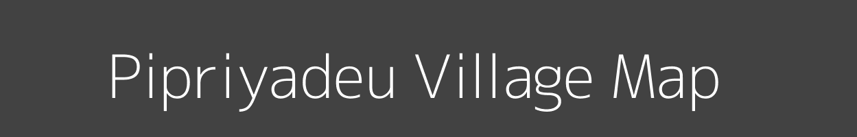 Map of Pipriyadeu Village in Madhya Pradesh Image