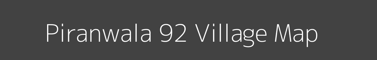 Map of Piranwala 92 Village in Punjab Image