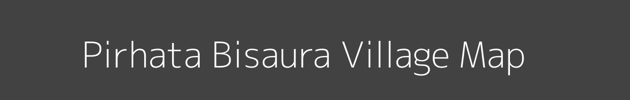 Map of Pirhata Bisaura Village in Uttar Pradesh Image