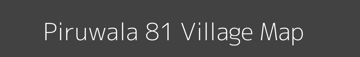 Map of Piruwala 81 Village in Punjab Image