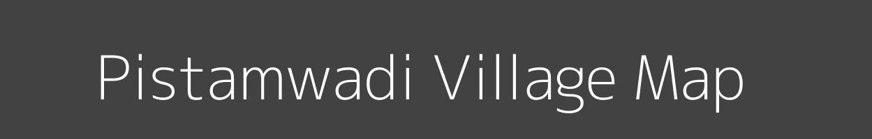 Map of Pistamwadi Village in Maharashtra Image