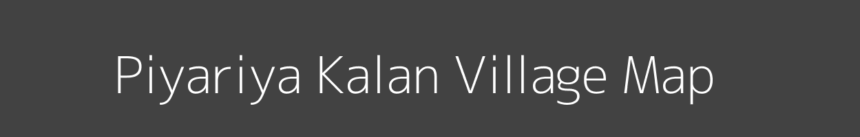 Map of Piyariya Kalan Village in Uttar Pradesh Image