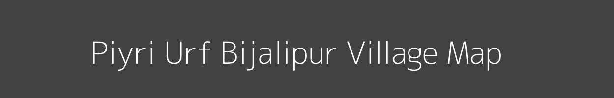 Map of Piyri Urf Bijalipur Village in Uttar Pradesh Image