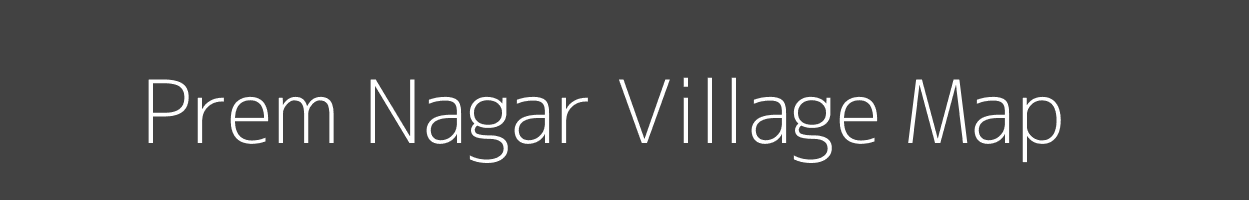 Map of Prem Nagar Village in Rajasthan Image