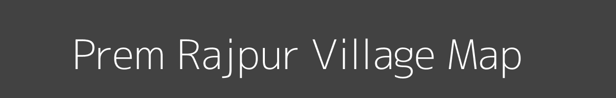 Map of Prem Rajpur Village in Uttar Pradesh Image