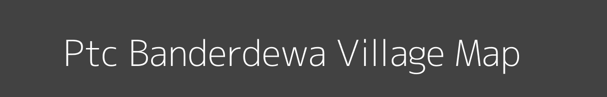 Map of Ptc Banderdewa Village in Arunachal Pradesh Image