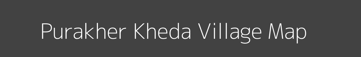 Map of Purakher Kheda Village in Madhya Pradesh Image