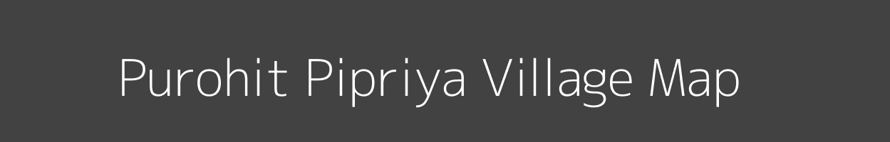 Map of Purohit Pipriya Village in Madhya Pradesh Image