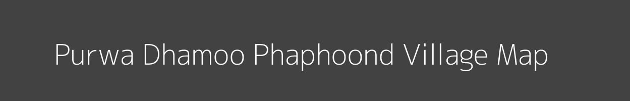 Map of Purwa Dhamoo Phaphoond Village in Uttar Pradesh Image