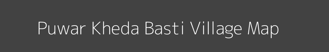 Map of Puwar Kheda Basti Village in Madhya Pradesh Image