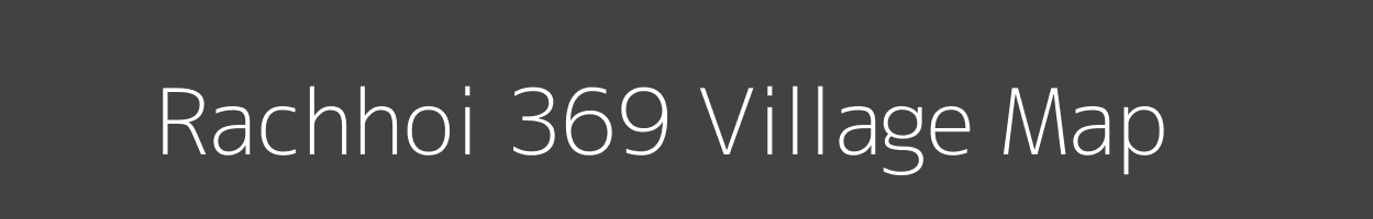 Map of Rachhoi 369 Village in Himachal Pradesh Image