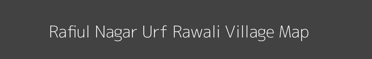 Map of Rafiul Nagar Urf Rawali Village in Uttar Pradesh Image