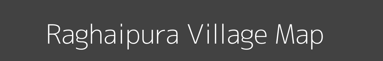 Map of Raghaipura Village in Bihar Image