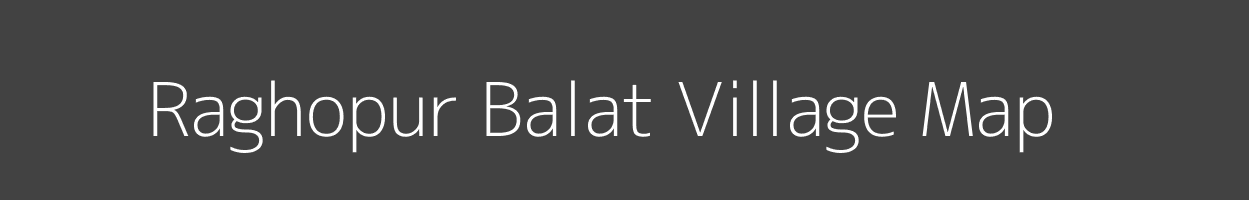 Map of Raghopur Balat Village in Bihar Image