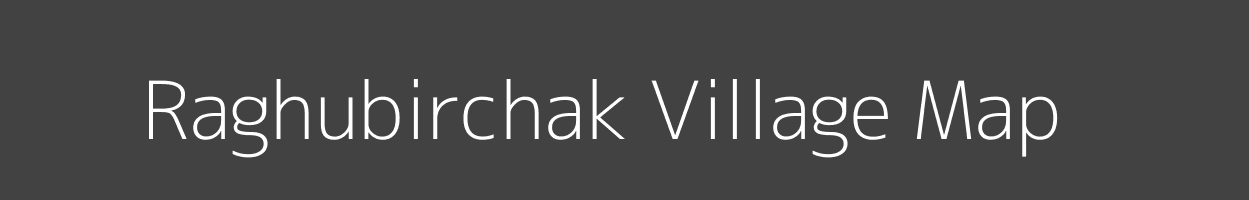 Map of Raghubirchak Village in Bihar Image