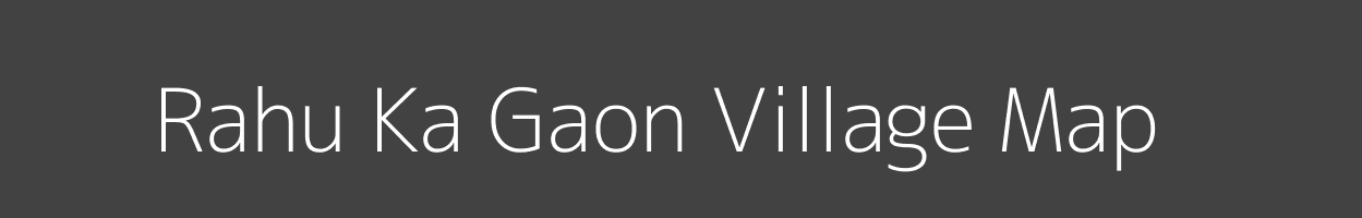 Map of Rahu Ka Gaon Village in Madhya Pradesh Image