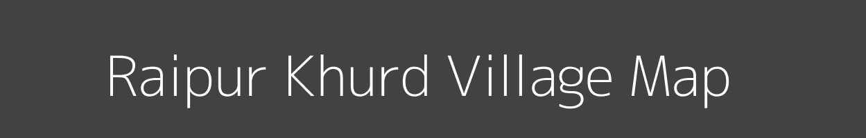 Map of Raipur Khurd Village in Uttar Pradesh Image