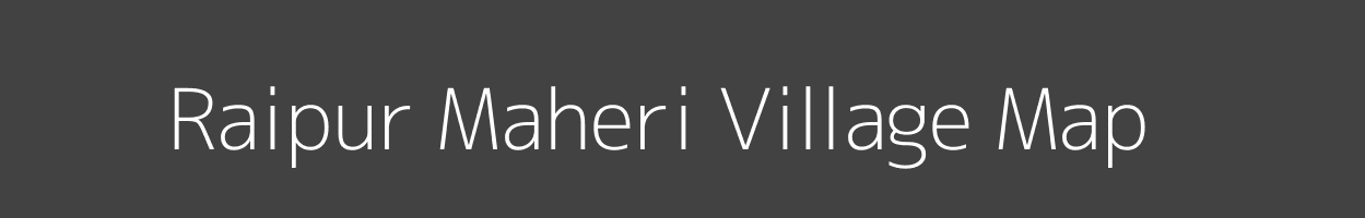 Map of Raipur Maheri Village in Uttar Pradesh Image