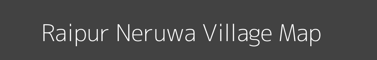 Map of Raipur Neruwa Village in Uttar Pradesh Image