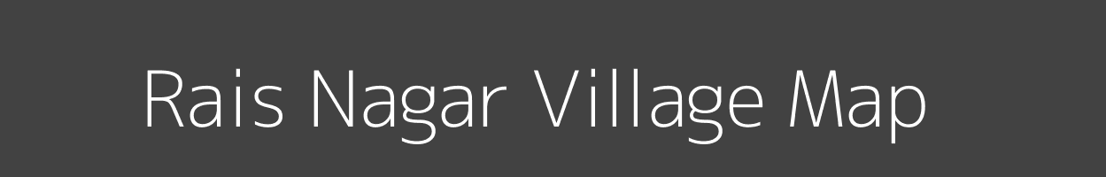 Map of Rais Nagar Village in Madhya Pradesh Image