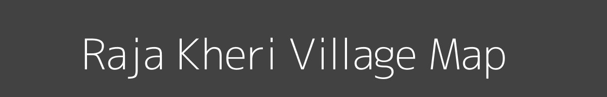 Map of Raja Kheri Village in Rajasthan Image