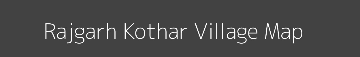 Map of Rajgarh Kothar Village in Madhya Pradesh Image