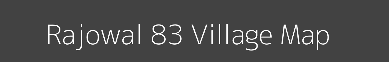 Map of Rajowal 83 Village in Punjab Image