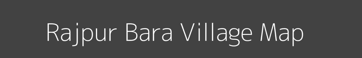 Map of Rajpur Bara Village in Rajasthan Image