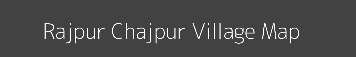 Map of Rajpur Chajpur Village in Uttar Pradesh Image