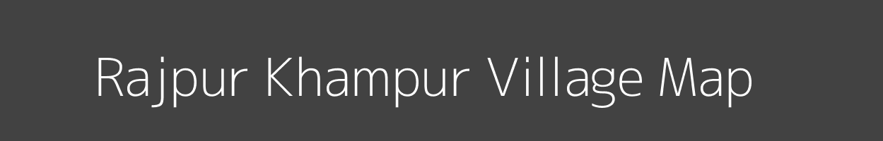 Map of Rajpur Khampur Village in Uttar Pradesh Image