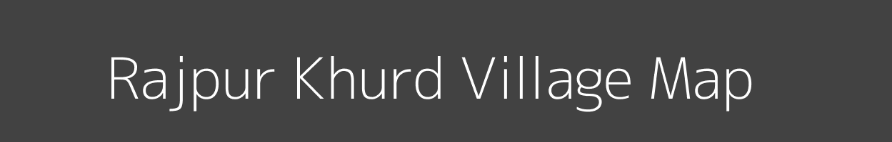 Map of Rajpur Khurd Village in Uttar Pradesh Image