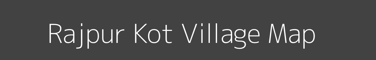 Map of Rajpur Kot Village in Uttar Pradesh Image