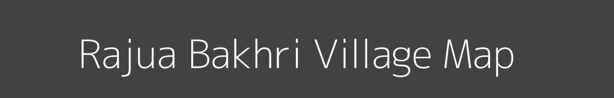 Map of Rajua Bakhri Village in Bihar Image