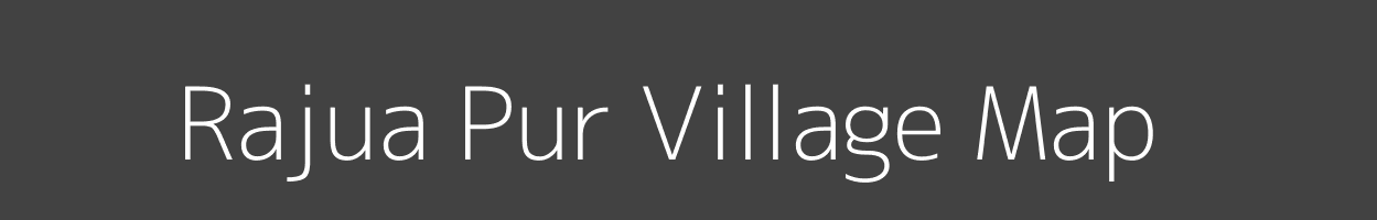 Map of Rajua Pur Village in Uttar Pradesh Image