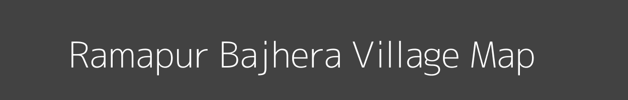 Map of Ramapur Bajhera Village in Uttar Pradesh Image