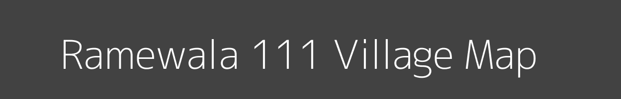 Map of Ramewala 111 Village in Punjab Image