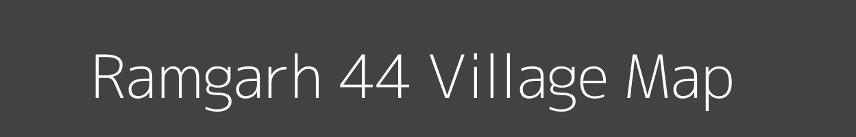 Map of Ramgarh 44 Village in Haryana Image