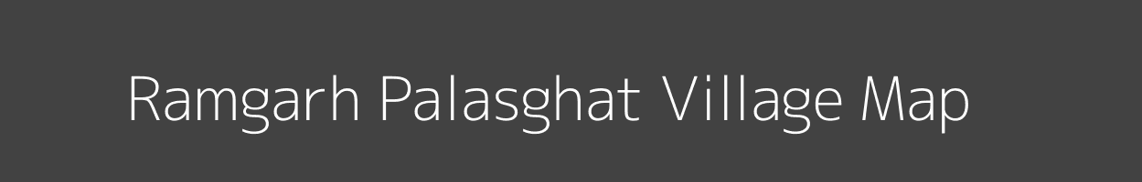 Map of Ramgarh Palasghat Village in Madhya Pradesh Image
