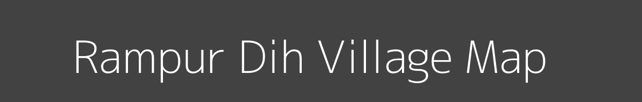 Map of Rampur Dih Village in Bihar Image