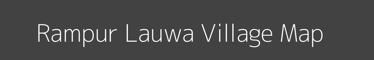 Map of Rampur Lauwa Village in Bihar Image