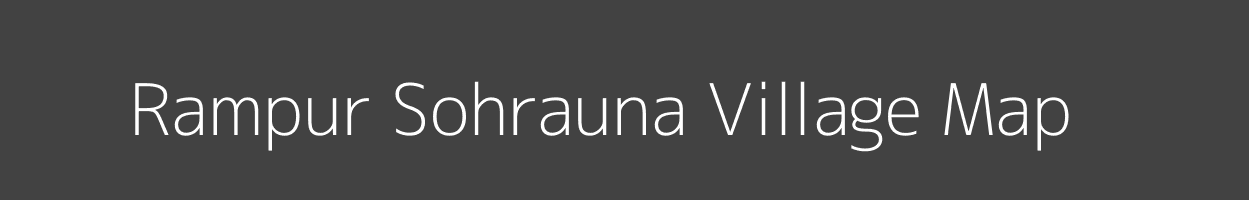 Map of Rampur Sohrauna Village in Uttar Pradesh Image