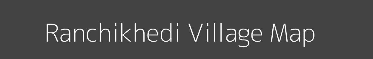 Map of Ranchikhedi Village in Madhya Pradesh Image