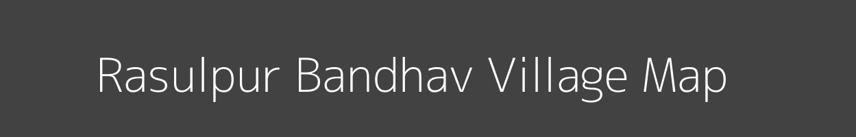 Map of Rasulpur Bandhav Village in Madhya Pradesh Image